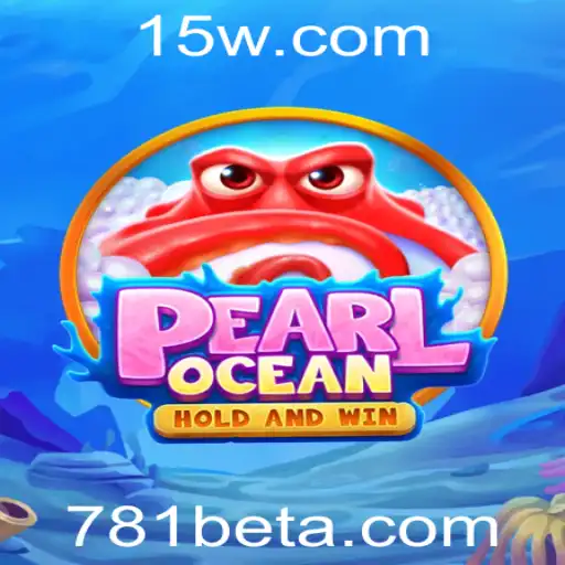 Explorando o Mundo de PearlOcean: O Novo Sucesso de 781bet