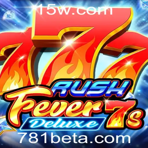 Descubra o Mundo Empolgante de RushFever7sDeluxe no 781bet