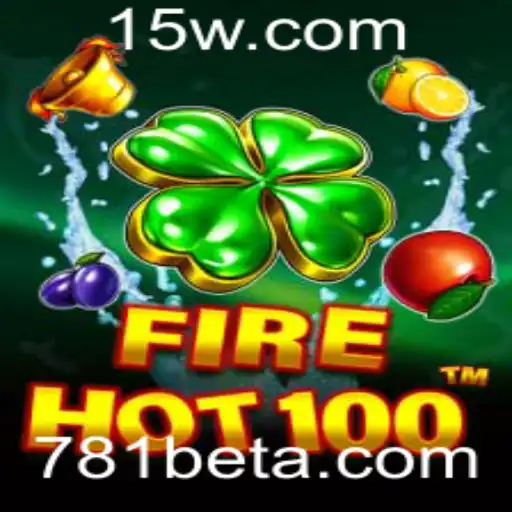 FireHot100: Aventuras Emocionantes e Desafios com 781bet